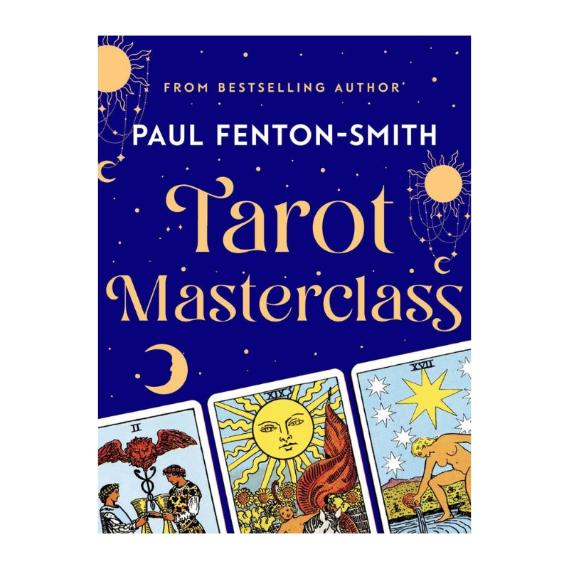 Book cover for 'Tarot Masterclass' by Paul Fenton-Smith, featuring a deep blue background with gold celestial illustrations and three tarot cards along the bottom.