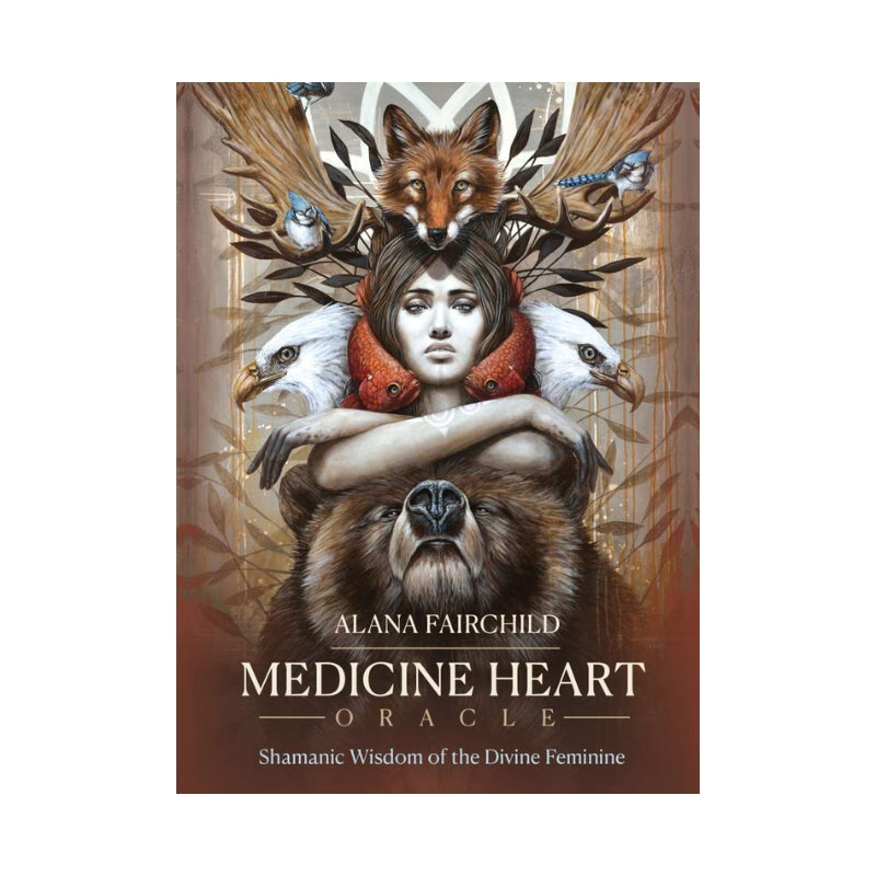 The front cover of the book 'Medicine Heart Oracle' by Alana Fairchild, featuring a detailed shamanic illustration of a woman surrounded by a fox, eagle, bear, birds, and feathers on a brown background.