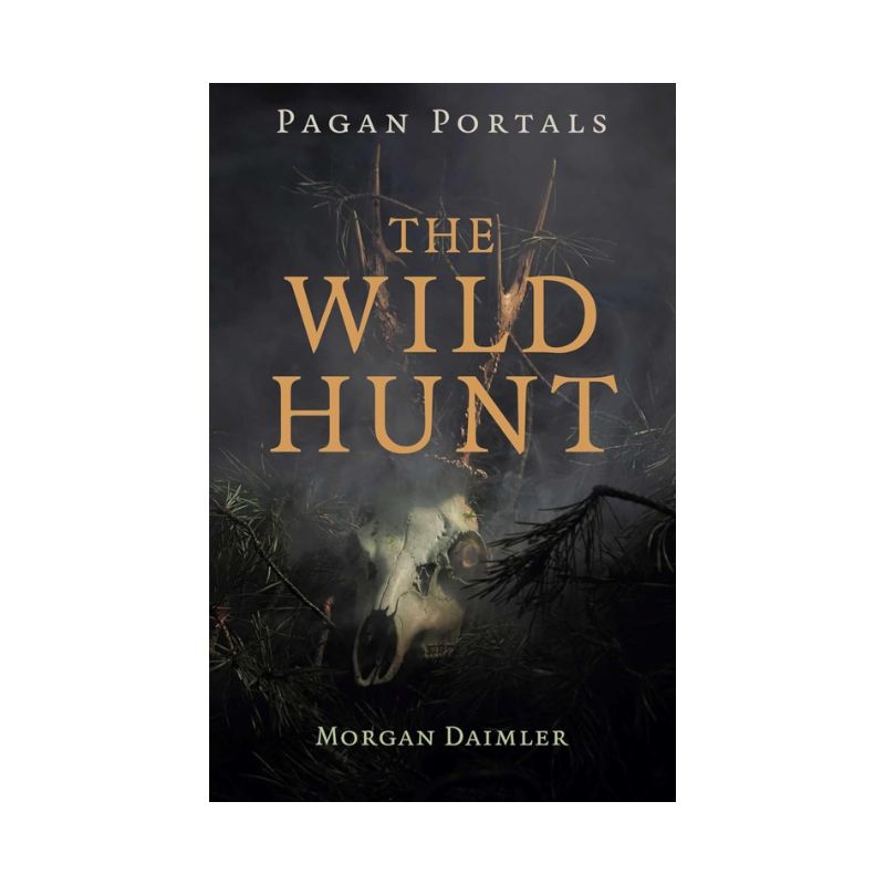 Cover of Pagan Portals: The Wild Hunt by Morgan Daimler, featuring gold lettering and an antlered skull in a dark forest.