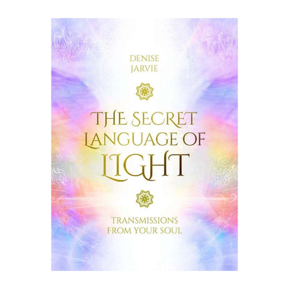 deck cover for 'The Secret Language of Light' by Denise Jarvie, featuring a glowing pastel rainbow background with gold text and decorative symbols.