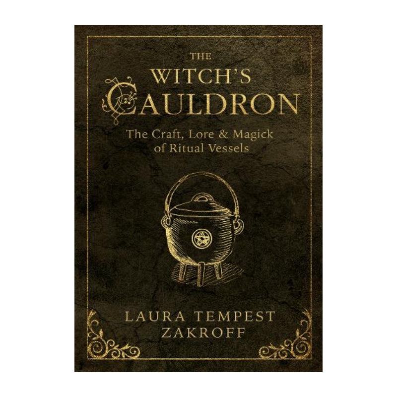 Book cover for 'The Witch's Cauldron' by Laura Tempest Zakroff, featuring a dark textured background with gold lettering and an illustration of a cauldron.