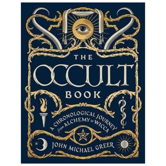 The Occult Book: A Chronological Journey, from Alchemy to Wicca